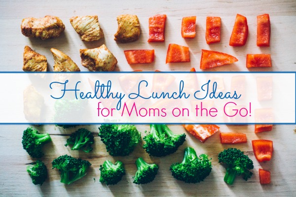 healthy lunch ideas for moms