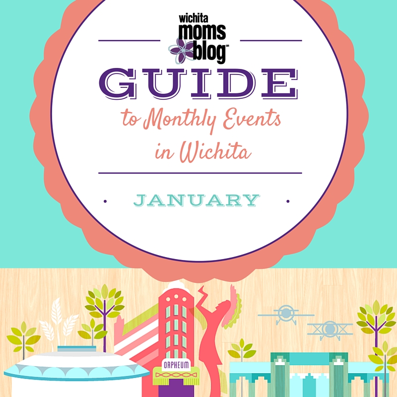 January 2016 Family Events in Wichita | Wichita Moms Blog